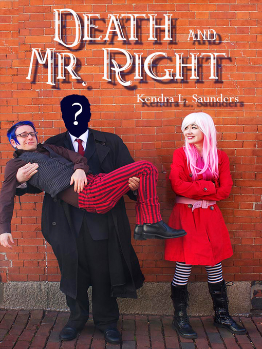 Title details for Death and Mr. Right by Kendra Saunders - Available